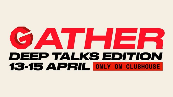 Gather Deep Talks äger rum på appen Clubhouse.