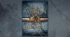 Eld & blod: Historien om huset Targaryen av George R.R. Martin