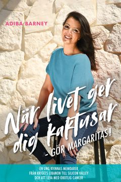 Omslaget på Adiba Barneys bok: När livet ger dig kaktusar - Gör margaritas!