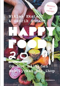 Happy Food 2.0 av Niklas Ekstedt och Henrik Ennart. Omslag: Katy Kimbell. Foto: David Loftus