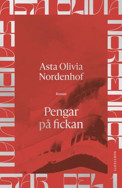 Pengar på fickan av Asta Olivia Nordenhof i översättning från danskan av Johanne Lykke Holm (Norstedts)