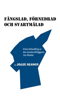 Boken ”Fängslad, förnedrad och svartmålad”.