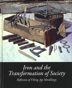 Iron and the transformation of society. Reflexion of Viking Age metallurgy.