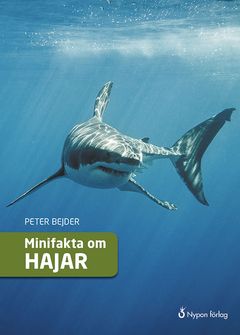 Minifakta om hajar. skriven av Peter Bejder, utgiven av Nypon Förlag AB.