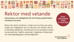 Rektor med vetande är ett samarbete mellan Linnéuniversitetet, Malmö universitet, Högskolan Kristianstad och Specialpedagogiska skolmyndigheten