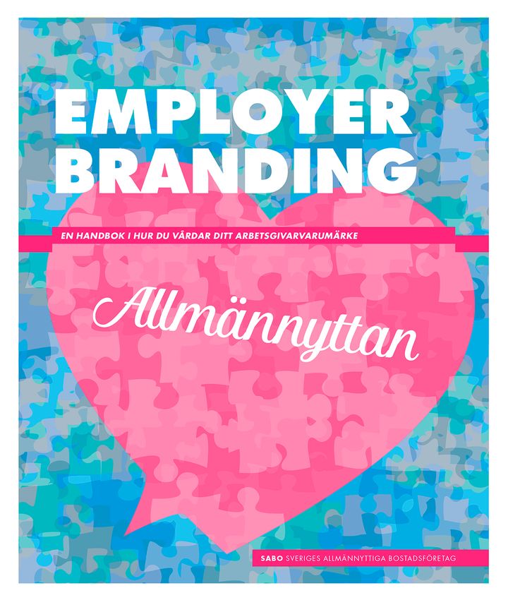 SABOs nya handbok Employer Branding - en handbok i hur företag inom allmännyttan bäst kan vårda sitt arbetsgivarvarumärke.