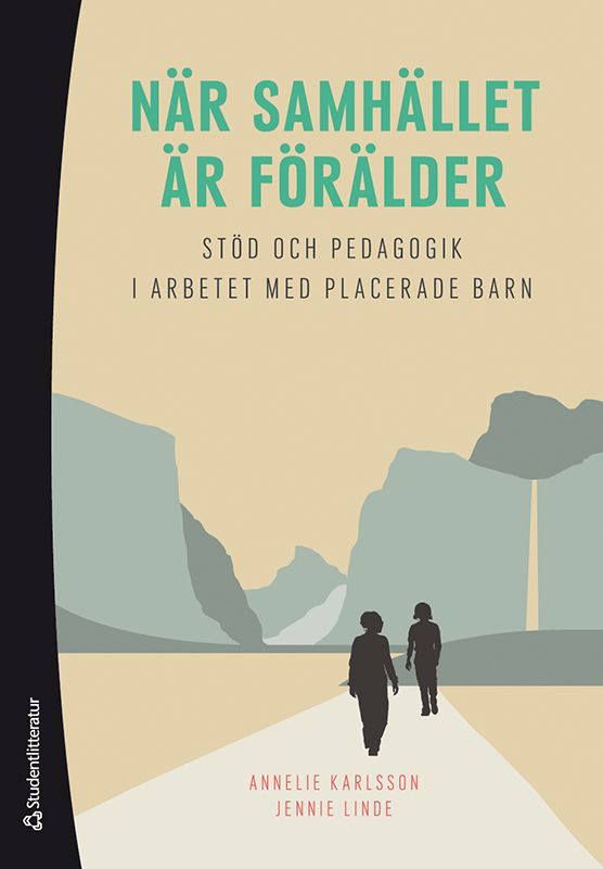 När Samhället är Förälder – Hur Kan Vi Förbättra Arbetet Med Placerade ...