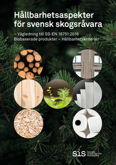Handboken Hållbarhetsaspekter för svensk skogsråvara – Vägledning till SS-EN 16751:2016 Biobaserade produkter – Hållbarhetskriterier