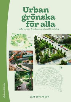 Bokomslag för "Urban grönska för alla" av Lars Johansson med illustrationer av gröna stadsrum.