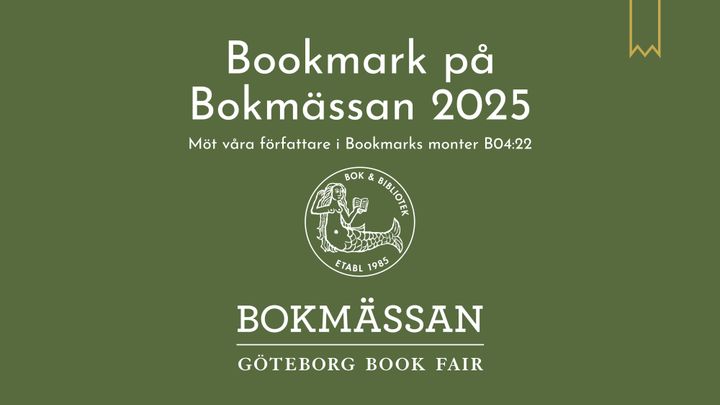 Affisch med texten "Bookmark på Bokmässan 2025. Möt våra författare i Bookmarks monter B04:22" samt Bokmässans och Bookmarks logotyper.