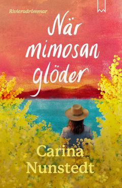 När mimosan glöder av Carina Nunstedt.