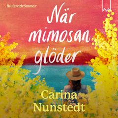 När mimosan glöder av Carina Nunstedt. Inläst av Charlotta Jonsson.