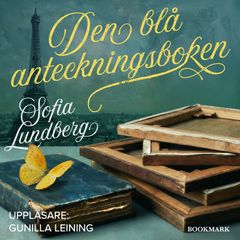 Den blå anteckningsboken av Sofia Lundberg. I inläsning av Gunilla Leining.