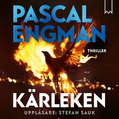 Kärleken av Pascal Engman. Uppläsare är Stefan Sauk.