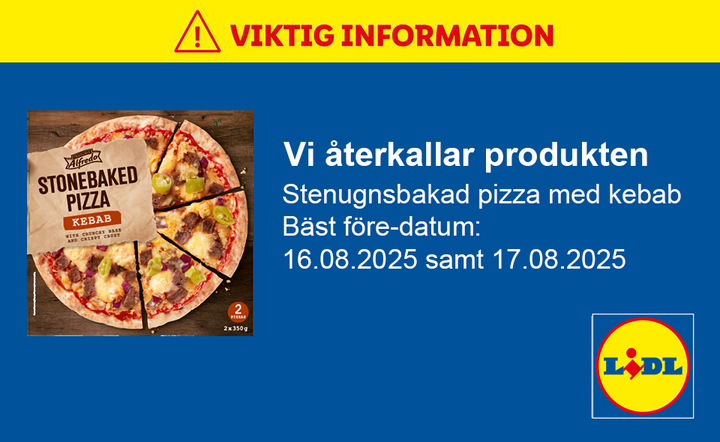 Lidl Sverige återkallar Stenugnsbakad pizza med kebab av varumärket Trattoria Alfredo.