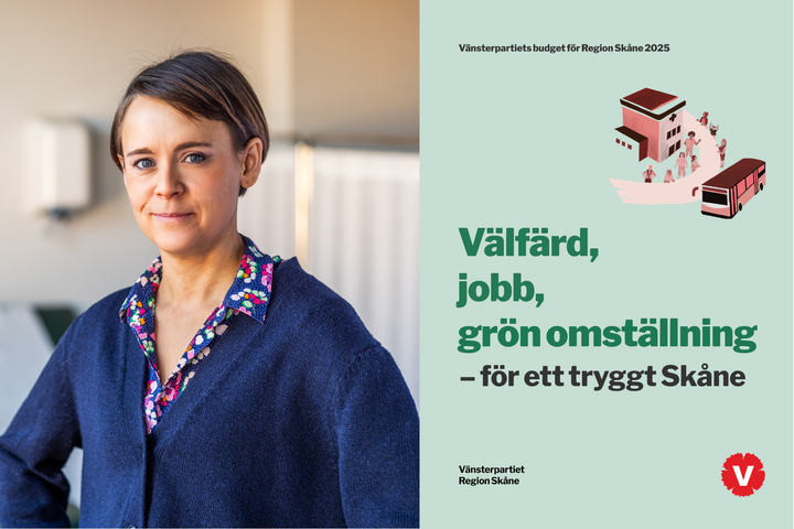 Vänsterpartiet Skånes regionråd Alexandra Thomasson och budgetmotionen för 2025.