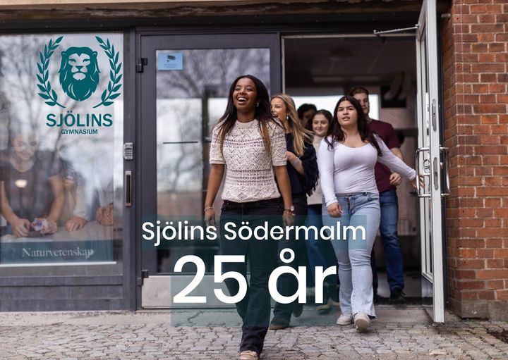 Sjölins Gymnasium Södermalm firar i år 25 år som gymnasieskola.  Kunskap, studiero och höga förväntningar på både elever och vuxna har varit genomgående tema under alla åren.