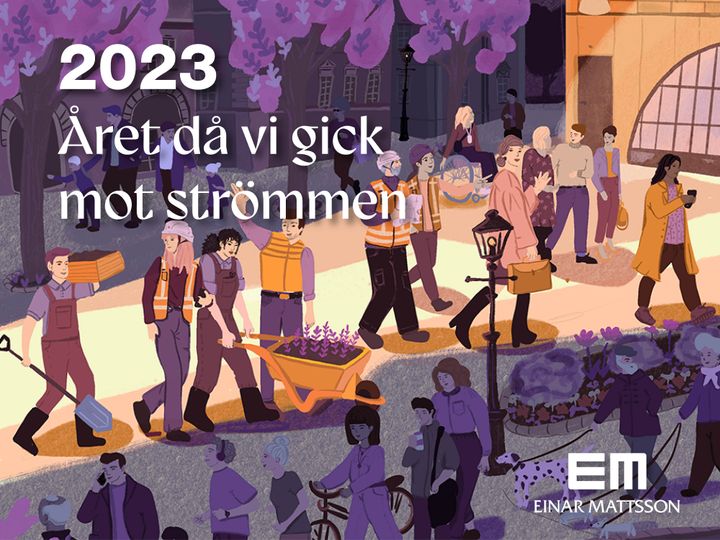 Einar Mattssons årberättelse och hållbarhetsredovisning 2023 - snart i din brevlåda.