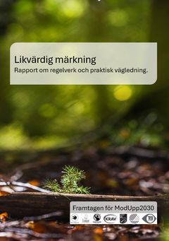 “Likvärdig märkning - om regelverk och praktisk vägledning”  juni 2026. Ny rapport från nätverket ModUpp2030, författad av Mathias Sylvan.