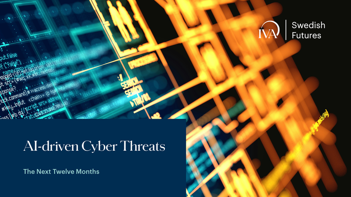 Alt text: A digital interface with illuminated scripts and graphics. Text reads, "AI-driven Cyber Threats: The Next Twelve Months." Logos of IVA and Swedish Futures are visible.