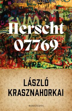 Herscht 07769 av László Krasznahorkai (Norstedts förlag) i översättning från ungerskan av Daniel Gustafsson är en av sex titlar på korta listan till Årets övesättning 2023.