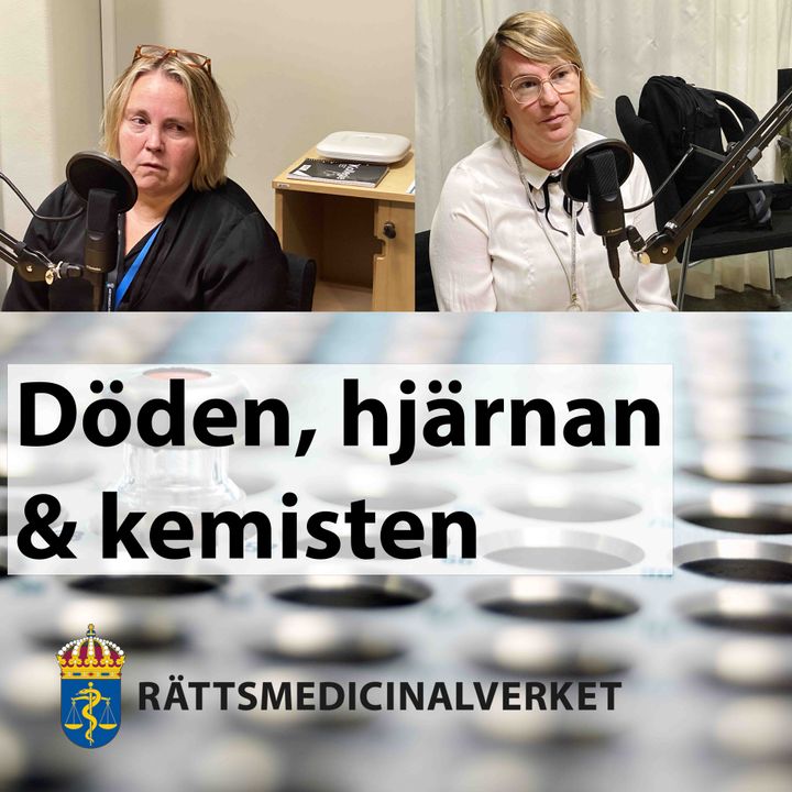 Two people speaking in a podcast studio. Text: Döden, hjärnan & kemisten. Rättsmedicinalverket logo.