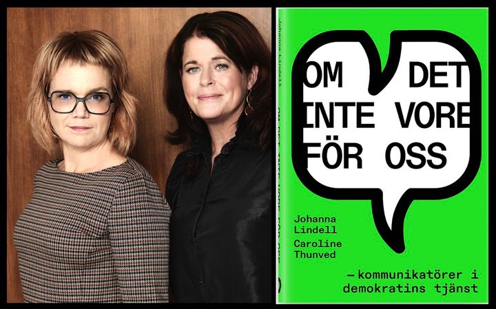 Författarna till Om det inte vore för oss - kommunikatörer i demokratins tjänst. Caroline Thunved och Johanna Lindell. Foto: Anna-Lena Ahlström