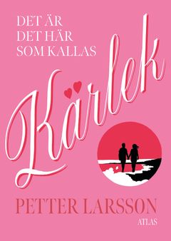 Det är det här som kallas kärlek