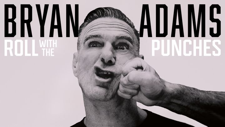 Bryan Adams. Roll with the punches.