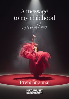 Affischbild för "A message to my childhood". Urpremiär på Kulturhuset Stadsteatern i Skärholmen den 3 maj 2025.