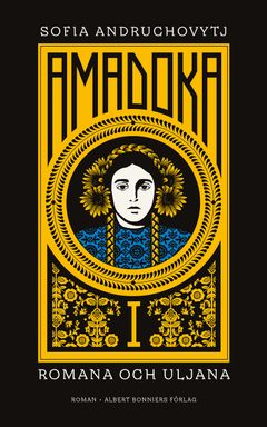 Bokomslag för "Amadoka I" av Sofia Andruchovytj. Kvinnoporträtt med blommor och geometriska mönster i svart