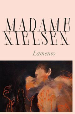 Bokomslag till Lamento av Madame Nielsen med en målning av två personer som omfamnar varandra och röda tecknade händer.