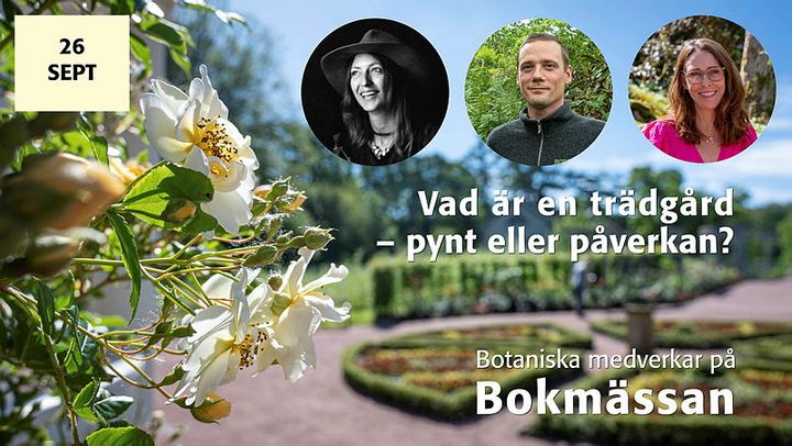 Alt-text: Bild av en trädgård med text om ett panelsamtal på Bokmässan den 26 september med författaren Elin Unnes och representanterna från Botaniska, Jonatan Leo och Hanna Tornevall.