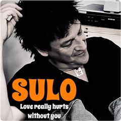 Omslag - Sulo "Love Really Hurts Without You"