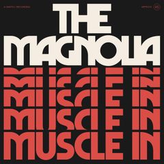Omslag - The Magnolia "Muscle In"