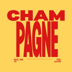 Omslag - Isaac And The Soul Machine "Champagne"