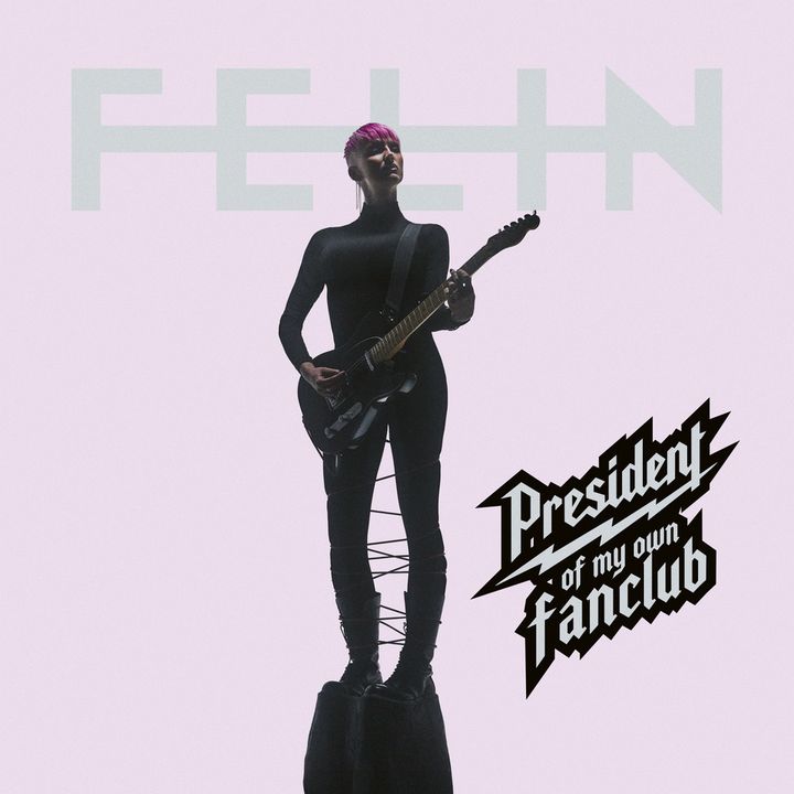 FELIN - "President Of My Own Fanclub" - omslag