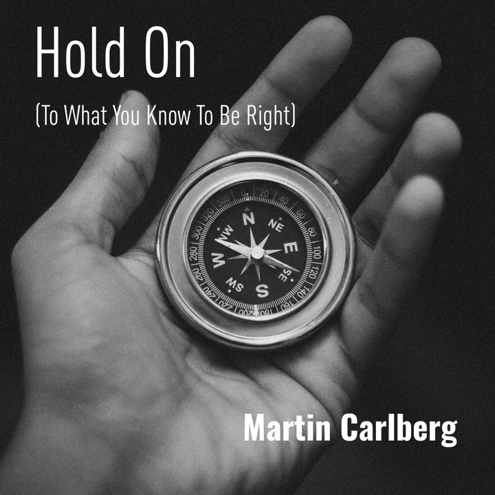Hold On (To What You Know To Be Right) - Martin Carlberg singelomslag