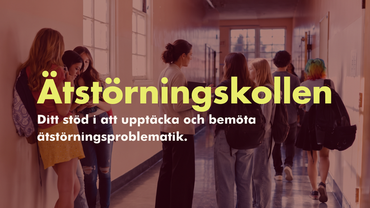 Ätstörningskollen, ett kostnadsfritt utbildningspaket för alla som jobbar med barn och unga
