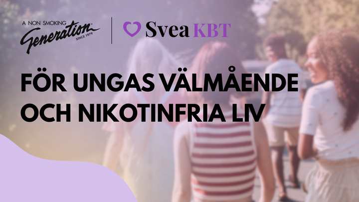 A Non Smoking Generation vill tillsammans med Svea KBT öka kunskapen om nikotinets skadliga effekter på den unga hjärnan.